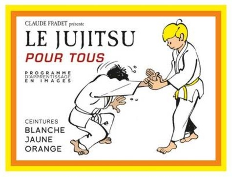Le Jujitsu Pour Tous Ceintures Blanche Jaune Orange - 