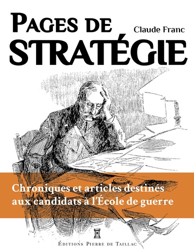 Pages de stratégie. Chroniques et articles destinés aux candidats à l'Ecole de guerre