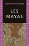 Claude-François Baudez - Les Mayas.