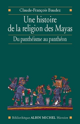 Une histoire de la religion des Mayas