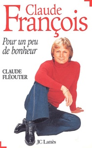 Claude Fléouter - Claude François - Pour un peu de bonheur.