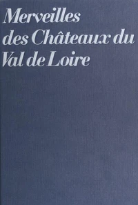 Merveilles des châteaux du Val de Loire