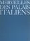 Merveilles des palais italiens