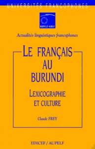 Claude Frey - Le français au Burundi - Lexicographie et culture.