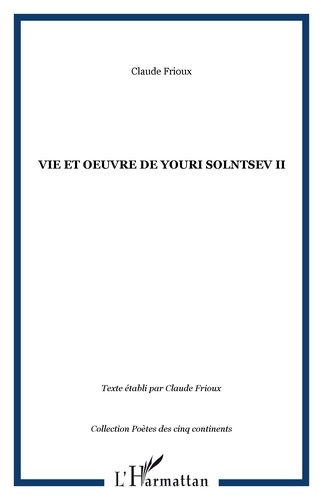 Claude Frioux - Vie et oeuvre de Youri Solntsev - Volume 2.