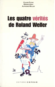 Les quatre vérités de Roland Weller