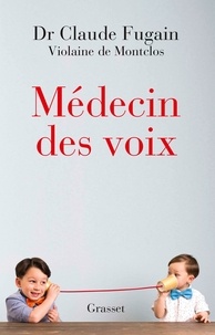 Livre en anglais à télécharger gratuitement pdfMédecin des voix  - récit iBook en francais parClaude Fugain, Violaine de Montclos9782246817000