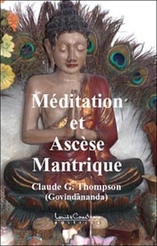 Claude-G Thompson - Méditation et ascèse mantrique.