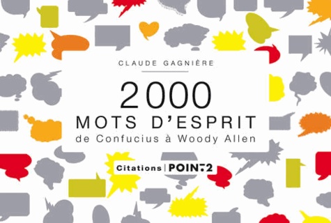 Claude Gagnière - 2000 mots d'esprit.