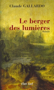 Claude Gallardo - Le berger des lumières.