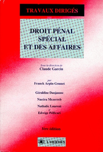 Claude Garcin et  Collectif - Droit Penal Special Et Des Affaires. Edition 1996.