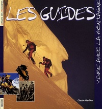 Claude Gardien - Les guides de haute montagne.