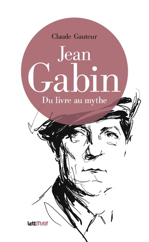 Jean Gabin. Du livre au mythe