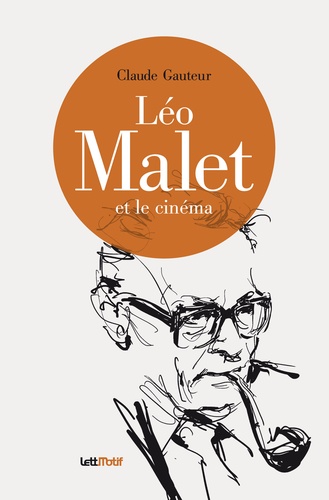 Claude Gauteur - Le Malet et le cinéma.
