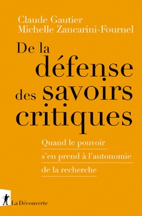 Claude Gautier et Michelle Zancarini-Fournel - De la défense des savoirs critiques.