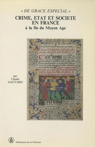 Claude Gauvard - De grace especial - Crime, Etat et société en France à la fin du Moyen-Age, 2 volumes.