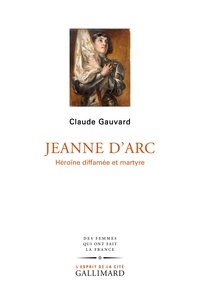 Claude Gauvard - Jeanne d'Arc.
