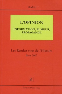 Claude Gauvard - L'Opinion : information, rumeur, propagande - Les Rendez-vous de l'Histoire, Blois 2007.