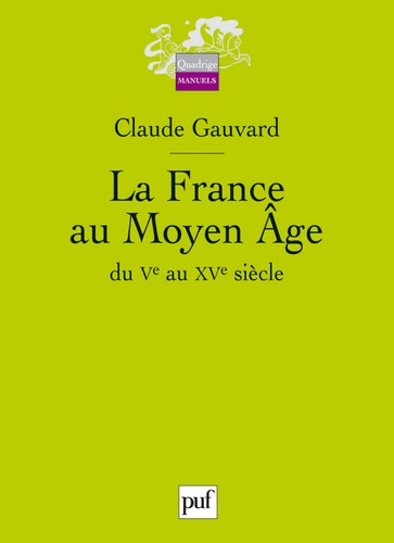 La France au Moyen Age du Ve au XVe siècle