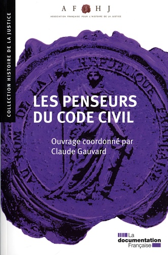 Claude Gauvard - Les penseurs du Code civil.