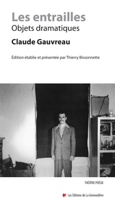 Claude Gauvreau et Thierry Bissonnette - Les entrailles.