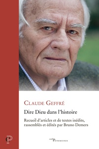 Claude Geffré - Dire Dieu dans l'Histoire - Recueil d’articles et de textes inédits.