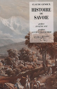Claude Genoux - Histoire de Savoie. - De la domination romaine jusqu'à nos jours....