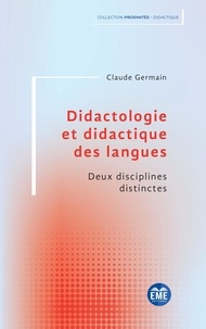 Claude Germain - Didactologie et didactique des langues - Deux disciplines distinctes.