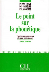 Claude Germain et Johanne-S Bourdages - Le point sur la phonétique.