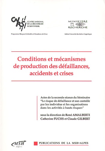Claude Gilbert et Catherine Fuchs - Conditions Et Mecanismes De Production Des Defaillances, Accidents Et Crises.
