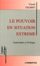 Claude Gilbert - Le pouvoir en situation extrême - Catastrophes et Politique.