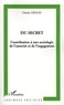 Claude Giraud - Du secret - Contribution à une sociologie de l'autorité et de l'engagement.