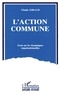 Claude Giraud - L'action commune - Essai sur les dynamiques organisationnelles.