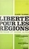 Liberté pour les régions. Bretagne et Rhône-Alpes