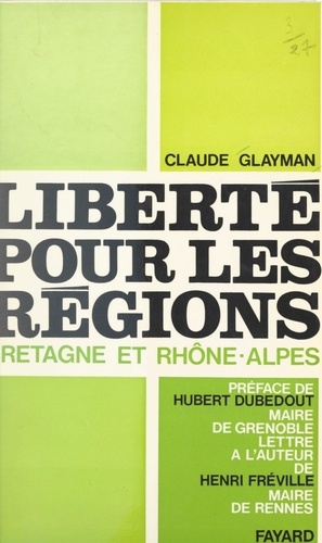 Liberté pour les régions. Bretagne et Rhône-Alpes