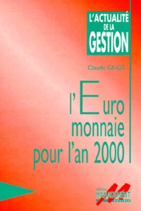 Claude Gnos - L'euro, monnaie pour l'an 2000.