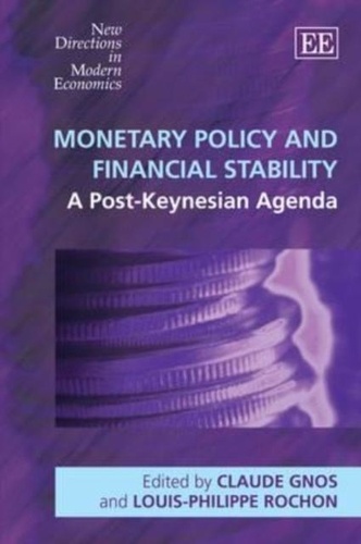 Claude Gnos - Monetary Policy and Financial Stability: A Post-Keynesian Agenda.