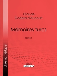  Claude Godard d'Aucourt et  E.-P. Milio - Mémoires turcs - Tome I.