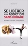 Claude Goffart - Se libérer d'une addiction sans drogue - Baclofène et boulimie : une expérience.