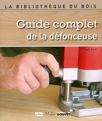 Claude Gomi - Guide complet de la défonceuse.