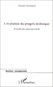 L'Evolution Du Progres Technique. A L'Aube Du Nouveau Siecle