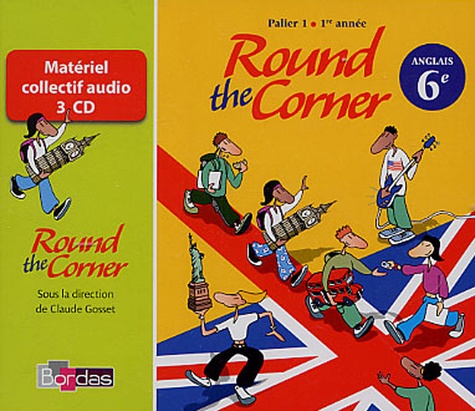 Claude Gosset - Anglais 6e Round the Corner - Matériel collectif 3 CD audio.