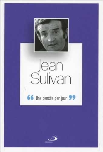 Claude Goure - Jean Sulivan - Une pensée par jour.