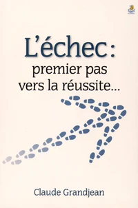 L'échec : un premier pas vers la réussite...