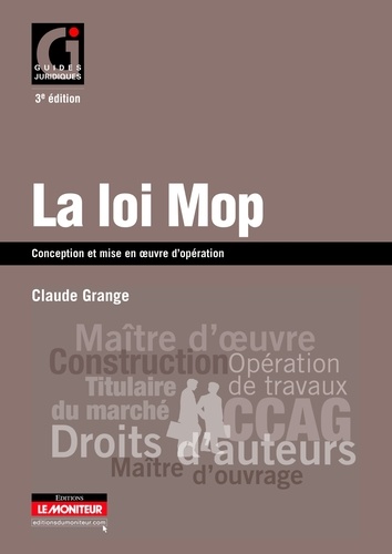 Claude Grange - La loi Mop - Conception et mise en oeuvre d'opération.