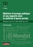 Claude Grange - Maîtrise d'ouvrage publique et ses rapports avec la maîtrise d'oeuvre privée - Dispositions issues de la loi MOP codifiées dans le CCP.