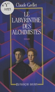 Claude Grellet - Le labyrinthe des alchimistes.
