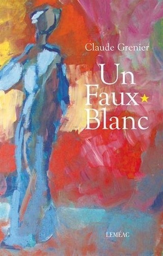 Claude Grenier - Un faux-blanc.