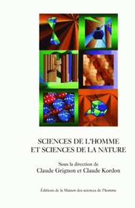 Claude Grignon et Claude Kordon - Sciences de l'homme et sciences de la nature - Essais d'épistémologie comparée.