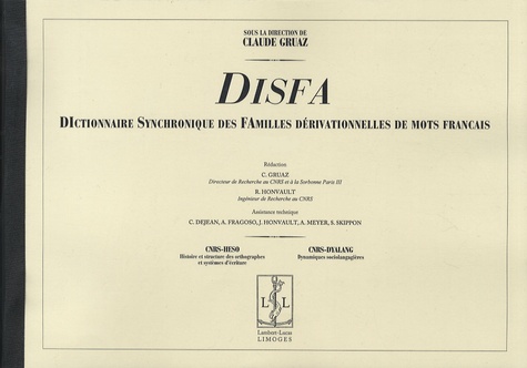 Claude Gruaz - Dictionnaire synchronique des familles dérivationnelles de mots français DISFA - Tomes 1 et 2.